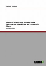 Politische Partizipation und politisches Interesse von Jugendlichen auf kommunaler Ebene