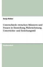 Unterschiede Zwischen M nnern Und Frauen in Einstellung, Wahrnehmung, Unterrichts- Und Erziehungsstil