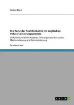 Die Rolle der Textilindustrie im englischen Industrialisierungsprozess