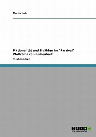 Fiktionalitat und Erzahlen im Parzival Wolframs von Eschenbach
