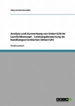 Analyse Und Auswertung Von Unterricht Im Lernfeldkonzept. Leistungsbewertung Im Handlungsorientierten Unterricht