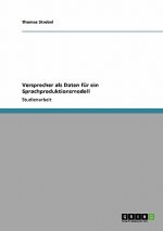Versprecher als Daten fur ein Sprachproduktionsmodell