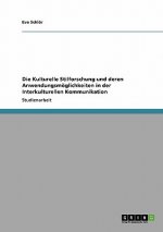 Kulturelle Stilforschung und deren Anwendungsmoeglichkeiten in der Interkulturellen Kommunikation