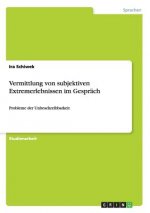 Vermittlung von subjektiven Extremerlebnissen im Gesprach
