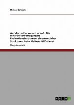 Auf die Helfer kommt es an! Die Mitarbeiterbefragung als Evaluationsinstrument ehrenamtlicher Strukturen beim Malteser Hilfsdienst
