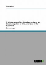 The importance of the Black Panther Party for the emancipation of Afro-Americans in the 1960/70ies
