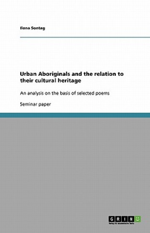 Urban Aboriginals and the relation to their cultural heritage