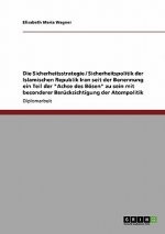 Die Sicherheitsstrategie / Sicherheitspolitik der Islamischen Republik Iran seit der Benennung ein Teil der 
