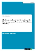 Medienrevolutionen und Redereflexe - Die Etablierung neuer Medien im Spiegel ihrer Diskurse