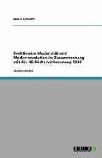 Reaktionare Modernitat und Medienrevolution im Zusammenhang mit der NS-Bucherverbrennung 1933