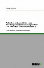Aufstellen und Ausrichten eines Nivelliergerätes (Unterweisung Gärtner/-in, FR Garten- und Landschaftsbau)