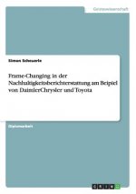 Frame-Changing in der Nachhaltigkeitsberichterstattung am Beipiel von DaimlerChrysler und Toyota