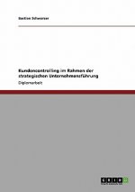 Kundencontrolling im Rahmen der strategischen Unternehmensfuhrung