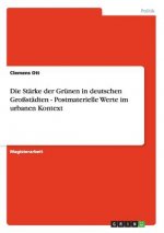 Starke der Grunen in deutschen Grossstadten - Postmaterielle Werte im urbanen Kontext