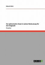 platonische Staat in seiner Bedeutung fur die Folgezeit