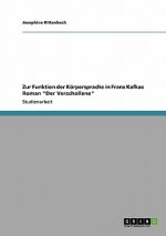 Zur Funktion der Koerpersprache in Franz Kafkas Roman Der Verschollene