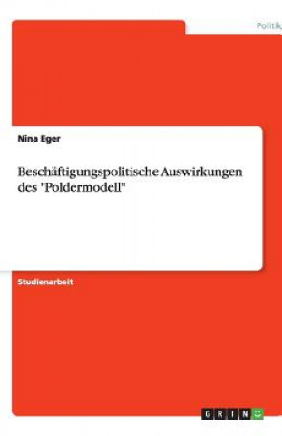 Beschaftigungspolitische Auswirkungen des Poldermodell