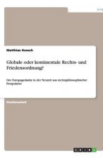 Globale oder kontinentale Rechts- und Friedensordnung?
