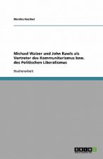 Michael Walzer Und John Rawls ALS Vertreter Des Kommunitarismus Bzw. Des Politischen Liberalismus