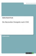 Die Bayreuther Festspiele nach 1930