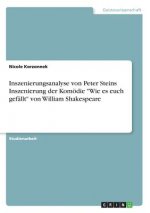 Inszenierungsanalyse von Peter Steins Inszenierung der Komoedie Wie es euch gefallt von William Shakespeare