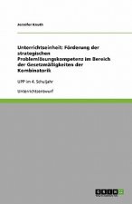 Unterrichtseinheit: Förderung der strategischen Problemlösungskompetenz im Bereich der Gesetzmäßigkeiten der Kombinatorik