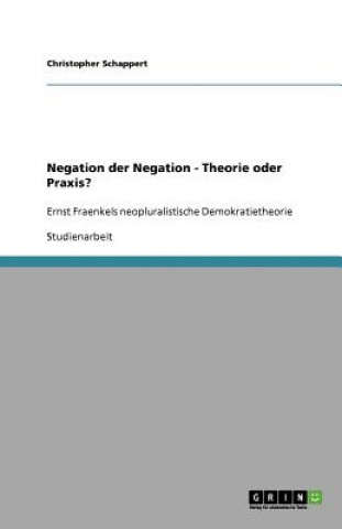 Negation der Negation - Theorie oder Praxis?
