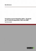 Privatisierung Der Deutschen Bahn - Vergleich Der Privatisierungswellen 1994 Und 2008