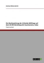 Rechtsstellung der Al-Kaida Haftlinge auf dem US-Militarstutzpunkt Guantanamo, Kuba