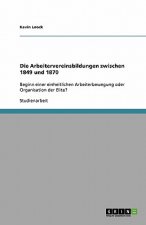 Die Arbeitervereinsbildungen zwischen 1849 und 1870