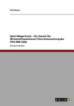 Sport-Mega-Event als Garant fur Wirtschaftswachstum? Eine Untersuchung der FIFA-WM 2006