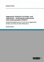 Aggressives Verhalten im Kindes- und Jugendalter - Sind kognitiv-behaviorale Interventionsansatze effektiv?