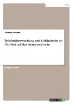 Telefonuberwachung und Geldwasche im Hinblick auf das Steuerstrafrecht