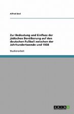 Zur Bedeutung und Einfluss der jüdischen Bevölkerung auf den deutschen Fußball zwischen der Jahrhundertwende und 1938
