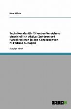 Techniken des Einfühlenden Verstehens einschließlich Aktives Zuhören und Paraphrasieren in den Konzepten von N. Feil und C. Rogers