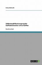 Selbstmodifikationsprojekt: Kaffeekränzchen ohne Kaffee