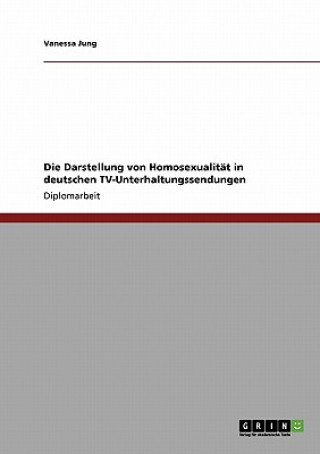 Darstellung von Homosexualitat in deutschen TV-Unterhaltungssendungen