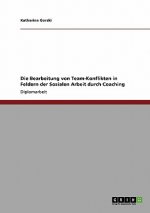 Bearbeitung von Team-Konflikten in Feldern der Sozialen Arbeit durch Coaching