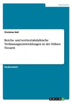 Reichs- und territorialstadtische Verfassungsentwicklungen in der fruhen Neuzeit