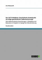 Der Fall Simbabwe: Gescheiterte Demokratie als Folge gescheiterter Dekolonisierung?