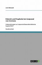 Polemik und Prophetie bei Liutprand von Cremona