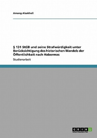 131 StGB und seine Strafwurdigkeit unter Berucksichtigung des historischen Wandels der OEffentlichkeit nach Habermas