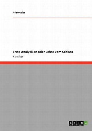 Erste Analytiken oder Lehre vom Schluss