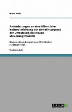 Anforderungen an eine öffentliche Kultureinrichtung vor dem Hintergrund der Umsetzung des Neuen Steuerungsmodells
