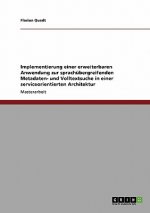 Implementierung einer erweiterbaren Anwendung zur sprachubergreifenden Metadaten- und Volltextsuche in einer serviceorientierten Architektur