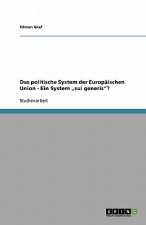 Das politische System der Europäischen Union - Ein System 