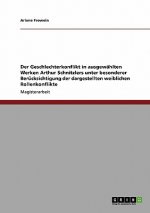 Geschlechterkonflikt in ausgewahlten Werken Arthur Schnitzlers unter besonderer Berucksichtigung der dargestellten weiblichen Rollenkonflikte