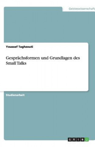 Gesprächsformen und Grundlagen des Small Talks