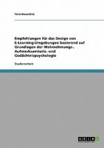 Empfehlungen fur das Design von E-Learning-Umgebungen basierend auf Grundlagen der Wahrnehmungs-, Aufmerksamkeits- und Gedachtnispsychologie