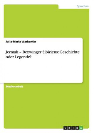 Jermak - Bezwinger Sibiriens: Geschichte oder Legende?